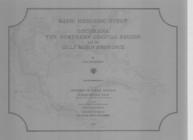 Basic Mesozoic Study in Louisiana, the North Coastal Region, and the Gulf Basin Basic Mesozoic Study in Louisiana, the North Coastal Region, and the Gulf Basin